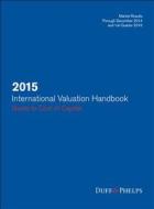 2015 International Valuation Handbook: A Guide to Cost of Capital di Roger J. Grabowski, James P. Harrington, Carla Nunes edito da Wiley