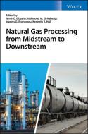 Natural Gas Processing from Midstream to Downstream di Nimir O. Elbashir edito da Wiley-Blackwell
