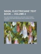 Naval Electricians' Text Book Volume 2 di William Hannum Grubb Bullard edito da Rarebooksclub.com