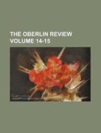 The Oberlin Review Volume 14-15 di Books Group edito da Rarebooksclub.com