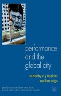 Performance and the Global City di D. Hopkins edito da Palgrave Macmillan
