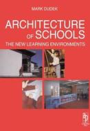 Architecture Of Schools: The New Learning Environments di Mark Dudek edito da Taylor & Francis Ltd