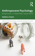 Anthropocene Psychology di Matthew Adams edito da Taylor & Francis Ltd