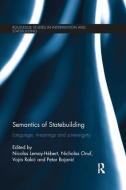 Semantics of Statebuilding di Nicolas Lemay-Hébert edito da Taylor & Francis Ltd