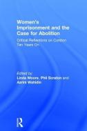 Women's Imprisonment and the Case for Abolition edito da Taylor & Francis Ltd