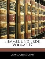 Himmel Und Erde, Volume 17 di Urania-gesellschaft edito da Nabu Press