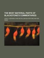 The Most Material Parts Of Blackstone's Commentaries di John C. Devereux edito da General Books Llc