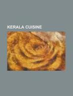 Kerala cuisine edito da Books LLC, Reference Series