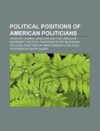 Political Positions Of American Politici di Books Llc edito da Books LLC, Wiki Series