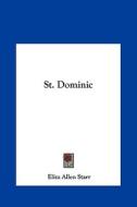 St. Dominic di Eliza Allen Starr edito da Kessinger Publishing