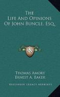 The Life and Opinions of John Buncle, Esq. di Thomas Amory edito da Kessinger Publishing