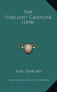 The Starlight Calendar (1898) edito da Kessinger Publishing