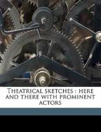Theatrical Sketches : Here And There Wit di Margaret Margaret edito da Nabu Press