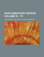 Parliamentary Papers Volume N . 111 di Great Britain Commons edito da Rarebooksclub.com
