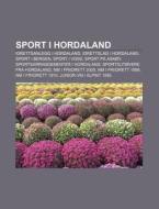 Sport I Hordaland: Idrettsanlegg I Horda di Kilde Wikipedia edito da Books LLC, Wiki Series