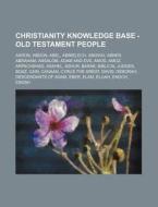 Christianity Knowledge Base - Old Testam di Source Wikia edito da Books LLC, Wiki Series