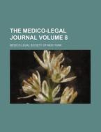 The Medico-Legal Journal Volume 8 di Medico-Legal Society of New York edito da Rarebooksclub.com