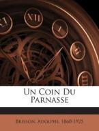 Un Coin Du Parnasse di Adolphe Brisson edito da Nabu Press
