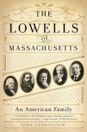 The Lowells of Massachusetts: An American Family di Nina Sankovitch edito da PICADOR