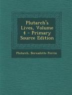 Plutarch's Lives, Volume 4 di Plutarch, Bernadotte Perrin edito da Nabu Press