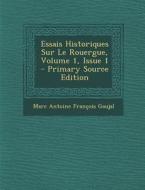 Essais Historiques Sur Le Rouergue, Volume 1, Issue 1 edito da Nabu Press