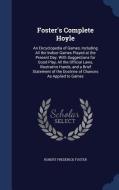 Foster's Complete Hoyle di Robert Frederick Foster edito da Sagwan Press