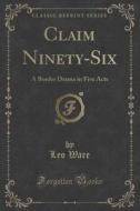 Claim Ninety-six di Leo Ware edito da Forgotten Books