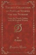 Tabart's Collection Of Popular Stories For The Nursery, Vol. 1 di Tabart Tabart edito da Forgotten Books