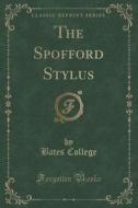 The Spofford Stylus (classic Reprint) di Bates College edito da Forgotten Books