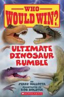 Ultimate Dinosaur Rumble di Jerry Pallotta edito da Scholastic Inc.