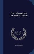 The Philosophy Of Don Hasdai Crescas di Meyer Waxman edito da Sagwan Press