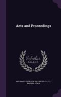 Acts And Proceedings edito da Palala Press