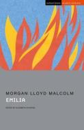 Emilia di Morgan Lloyd Malcolm edito da Bloomsbury Publishing PLC