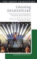Liberating Shakespeare: Adaptation, Trauma and Empowerment for Young Adult Audiences edito da ARDEN SHAKESPEARE