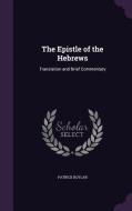 The Epistle Of The Hebrews di Patrick Boylan edito da Palala Press