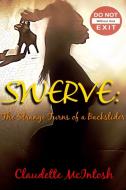 Swerve: The Strange Turns of a Backslider di Claudette McIntosh edito da LULU PR