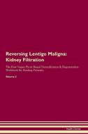 Reversing Lentigo Maligna: Kidney Filtration The Raw Vegan Plant-Based Detoxification & Regeneration Workbook for Healin di Health Central edito da LIGHTNING SOURCE INC