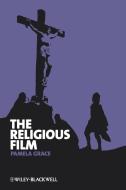 The Religious Film di Pamela Grace edito da Wiley-Blackwell
