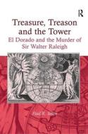 Treasure, Treason and the Tower di Paul R. Sellin edito da Taylor & Francis Ltd