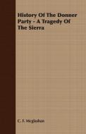 History of the Donner Party - A Tragedy of the Sierra di Charles Fayette McGlashan, C. F. Mcglashan edito da Pomona Press
