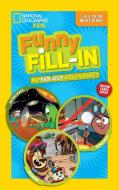 National Geographic Kids Funny Fill-In: My Far-Out Adventures: Outer Space, Super Spies, on Safari di National Geographic Kids edito da NATL GEOGRAPHIC SOC