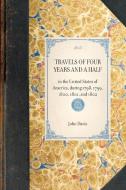 Travels of Four Years and a Half: In the United States of America; During 1798, 1799, 1800, 1801, and 1802 di John Davis edito da APPLEWOOD