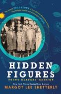Hidden Figures, Young Readers' Edition: The Untold True Story of Four African American Women Who Helped Launch Our Natio di Margot Lee Shetterly edito da THORNDIKE PR