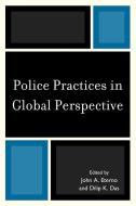 Police Practices in Global Perspective di John Eterno edito da Rowman & Littlefield