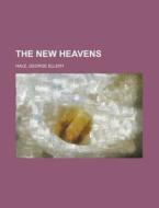 The New Heavens di George Ellery Hale edito da Rarebooksclub.com