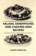 Salads, Sandwiches And Chafing Dish Recipes di Marion Harris Neil edito da Kellock Robertson Press