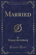 Married (classic Reprint) di August Strindberg edito da Forgotten Books