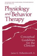 Physiology and Behavior Therapy di James G. Hollandsworth Jr. edito da Springer US