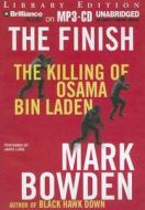 The Finish: The Killing of Osama Bin Laden di Mark Bowden edito da Brilliance Audio