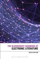 The Bloomsbury Handbook of Electronic Literature edito da BLOOMSBURY 3PL